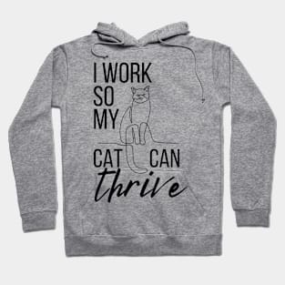 Cat Parenthood - I work so my cat can thrive Hoodie